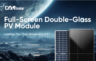 Lancement d'un nouveau produit DAH Solar : module photovoltaïque à double verre plein écran, l'« ère plein écran 3.0 » est lancée